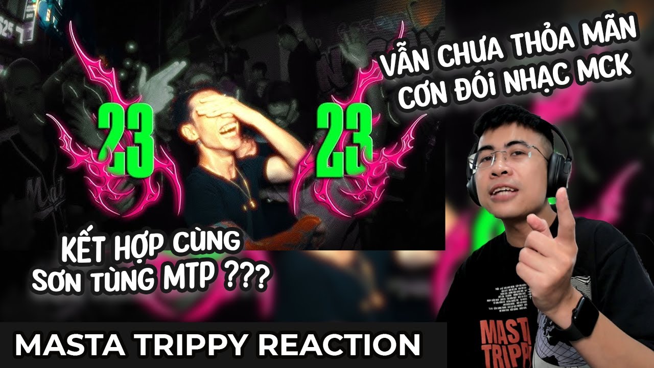 MCK FT. SƠN TÙNG MTP ??? 2323 - NGHIÊM TỔNG prod. MAI CẢNH DỊ & ĐẠI TRƯỢNG FU | TRIPPY REACTION