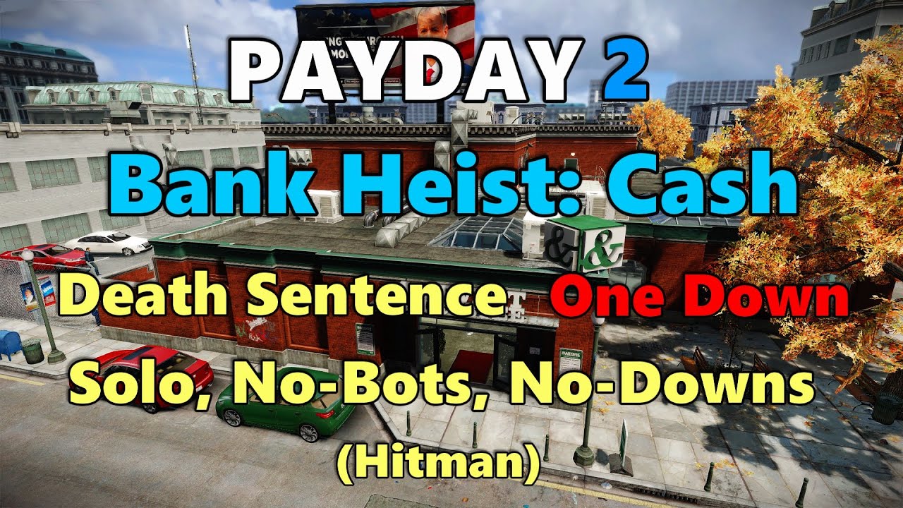 Payday 2 -  Bank Heist + Escape - DSOD (loud) - Solo No(Bots, Downs, Assets, FAKs) - Hitman