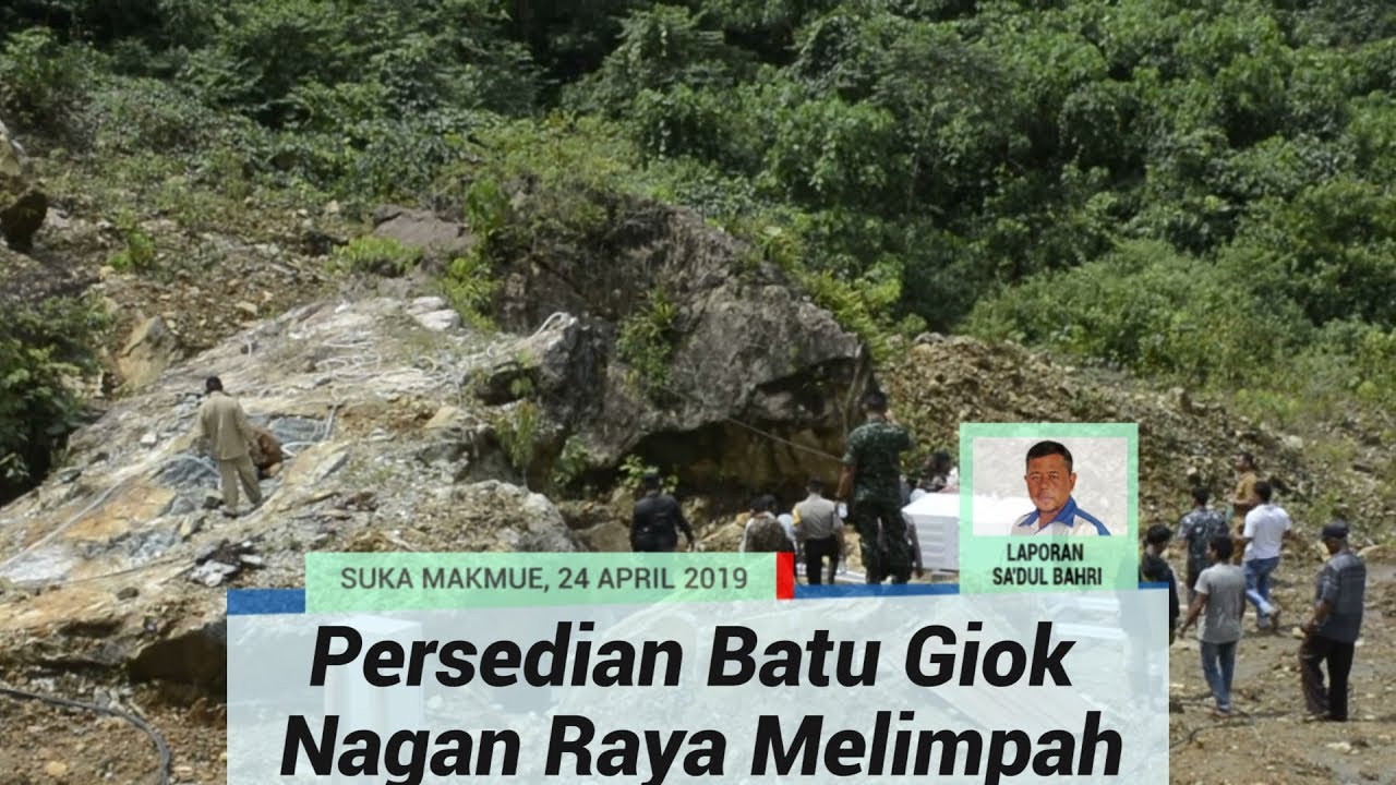 Persedian Batu Giok Nagan Raya Melimpah, Melebihi Kebutuhan Untuk Pembangunan Masjid Giok Nagan Raya