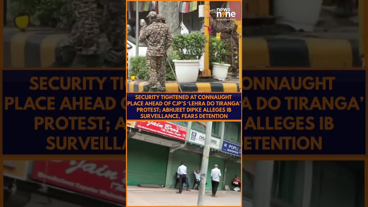 CJP&rsquo;s &lsquo;Lehra Do Tiranga&rsquo; Call, Security Tightened At Delhi&rsquo;s Connaught Place | News9