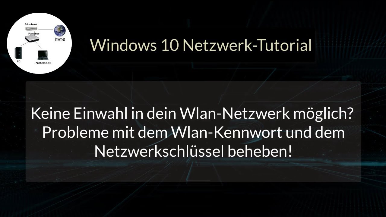 Probleme bei der Einwahl ins Wlan-Netzwerk mit Wlan Kennwort und Netzwerkschl&uuml;ssel vermeiden
