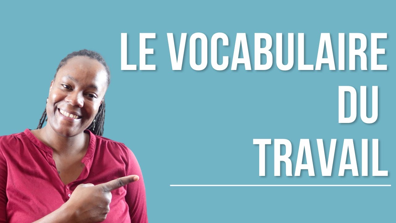 Le vocabulaire du travail en Français.