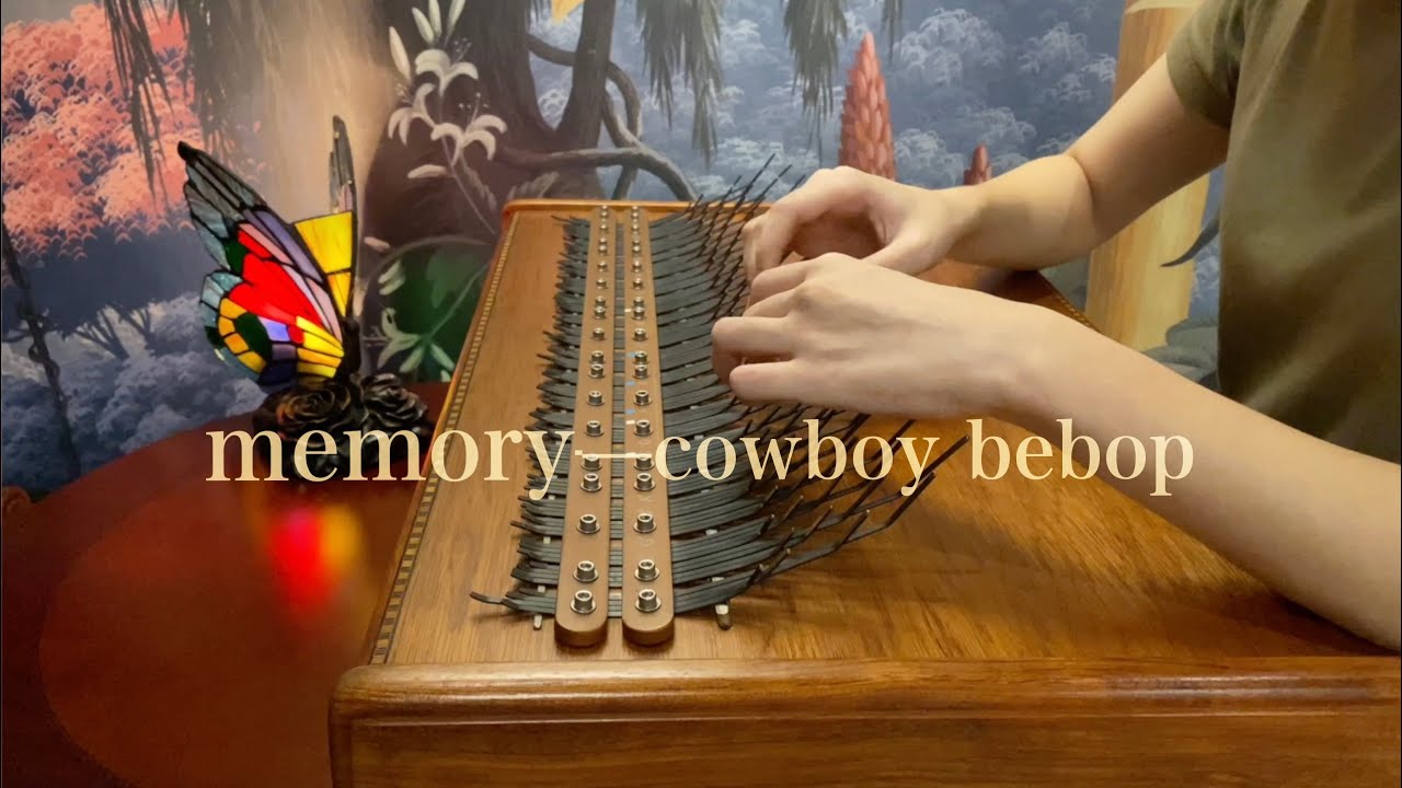 【Array mbira】Memory——Cowboy Bebop