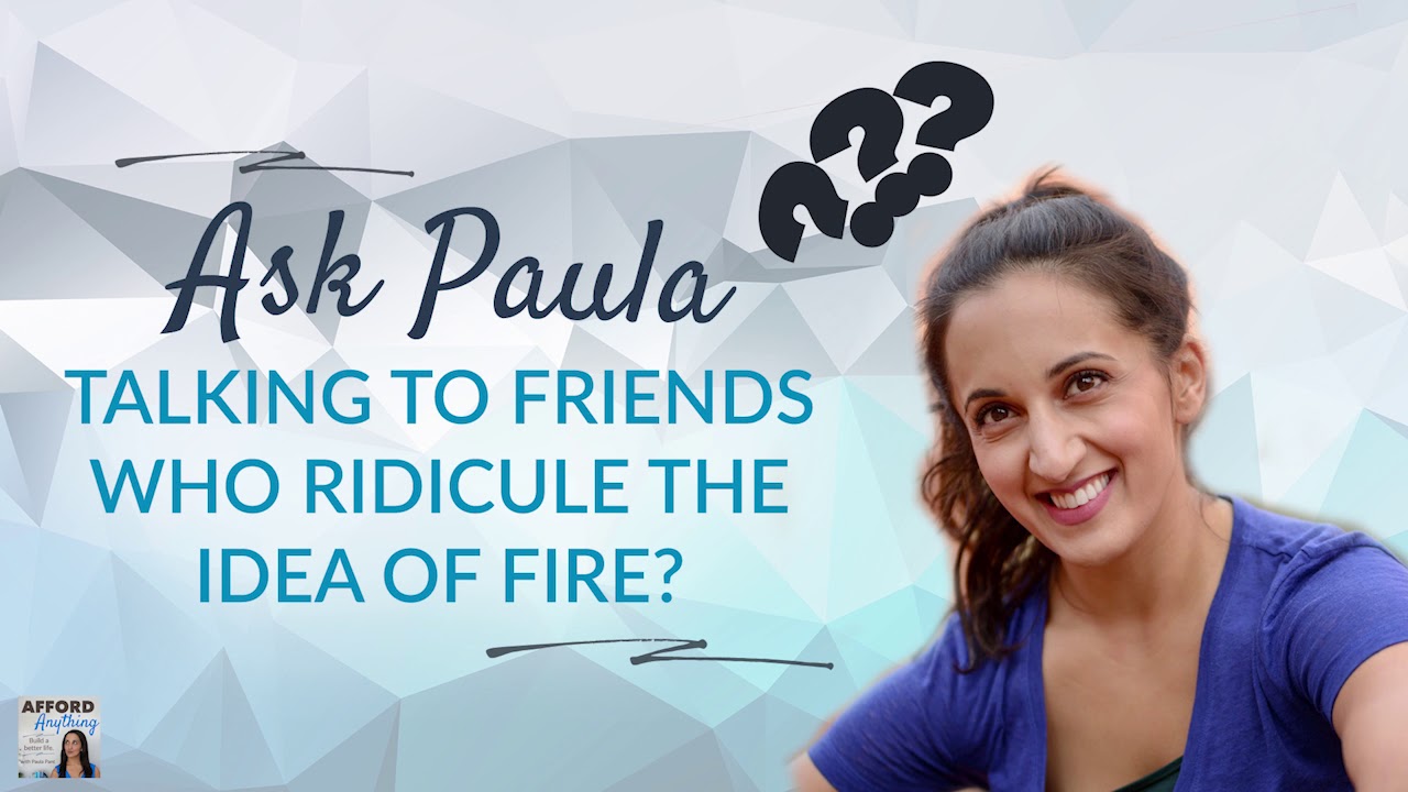 Talking to Friends Who Ridicule the Idea of FIRE? | Afford Anything Podcast (Audio-Only)