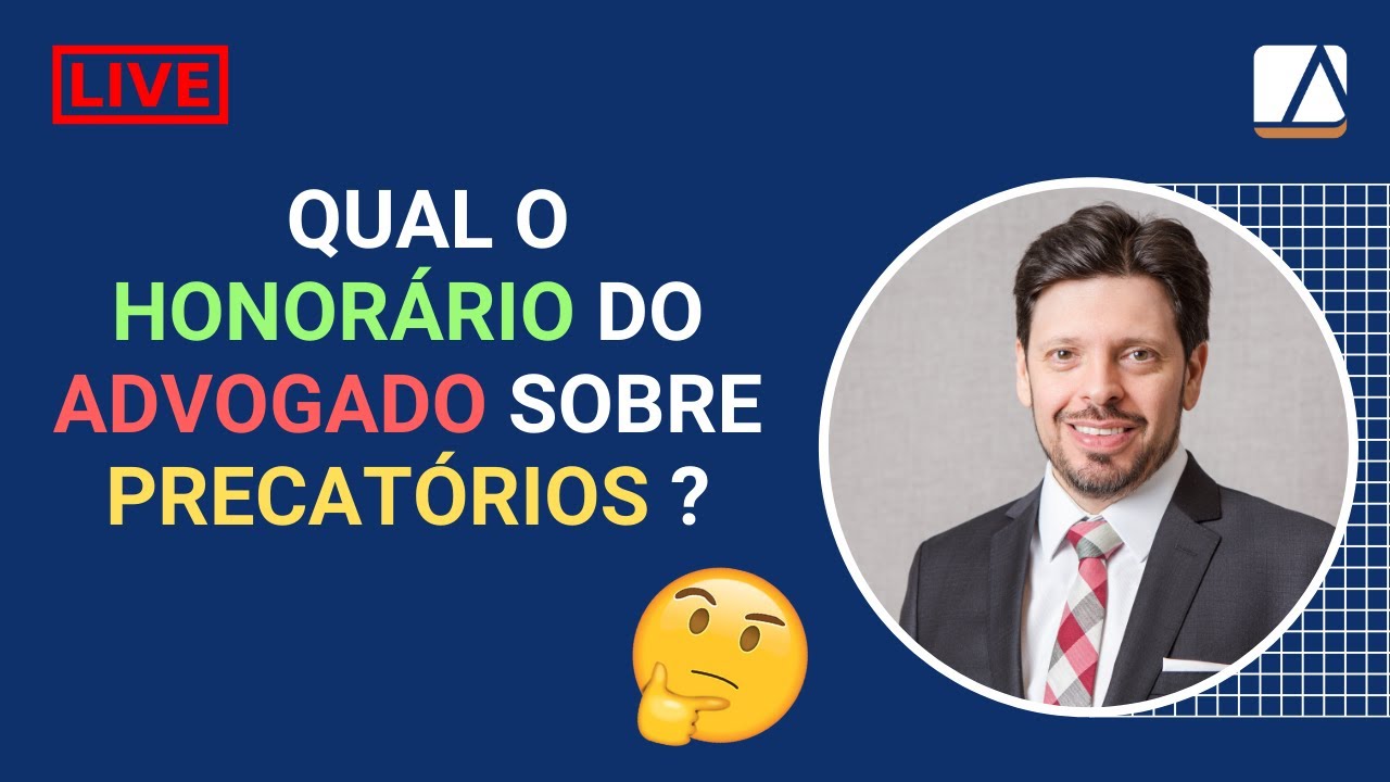 Qual honorário do Advogado sobre Precatórios