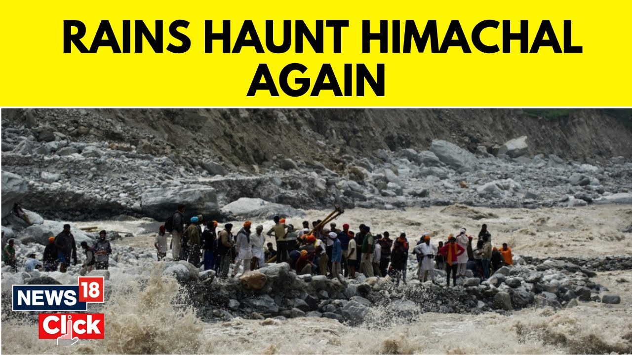 Himachal Pradesh Rains | Rains Haunts Himachal Again | Himachal Flood | Himachal Pradesh News | N18V