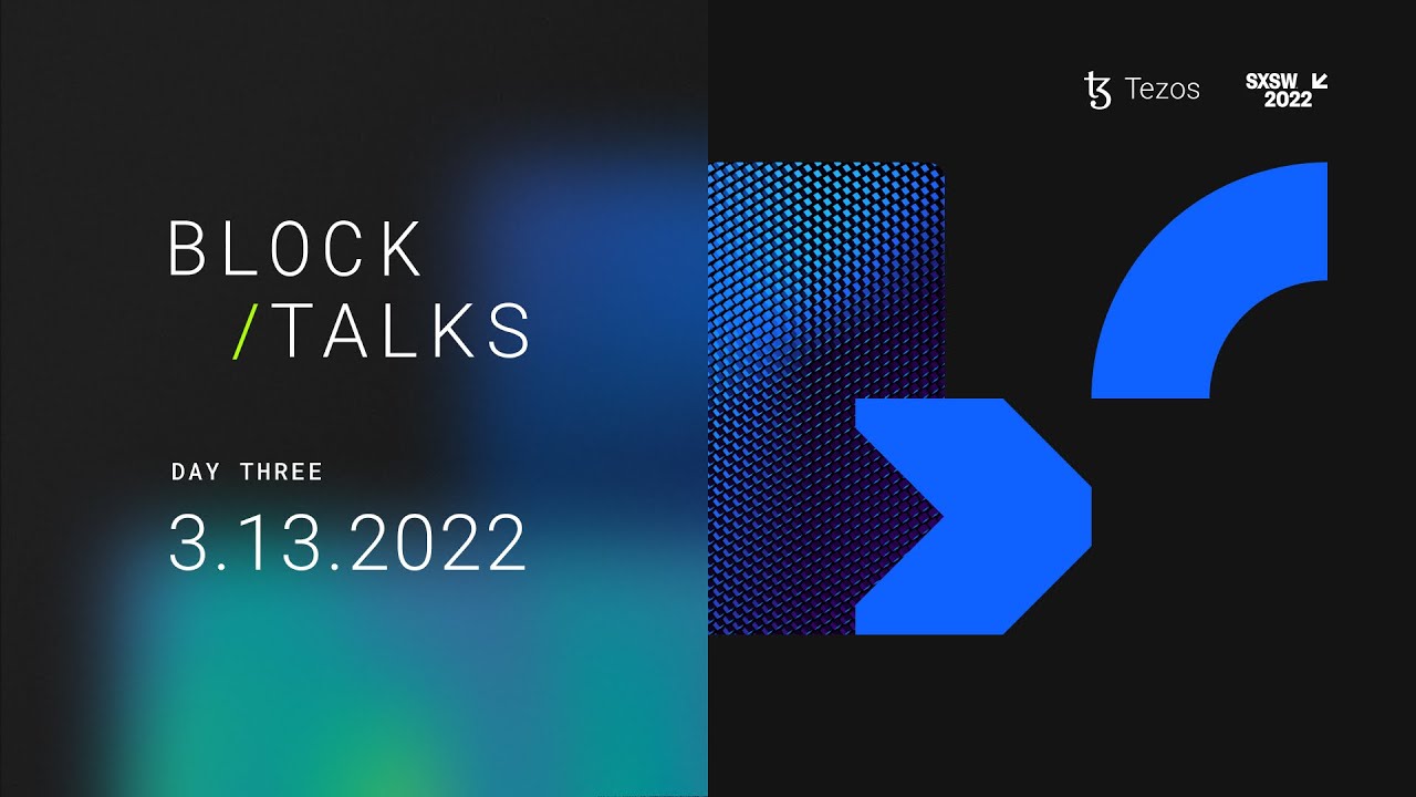 Tezos @ SXSW Sunday March 13, 2022