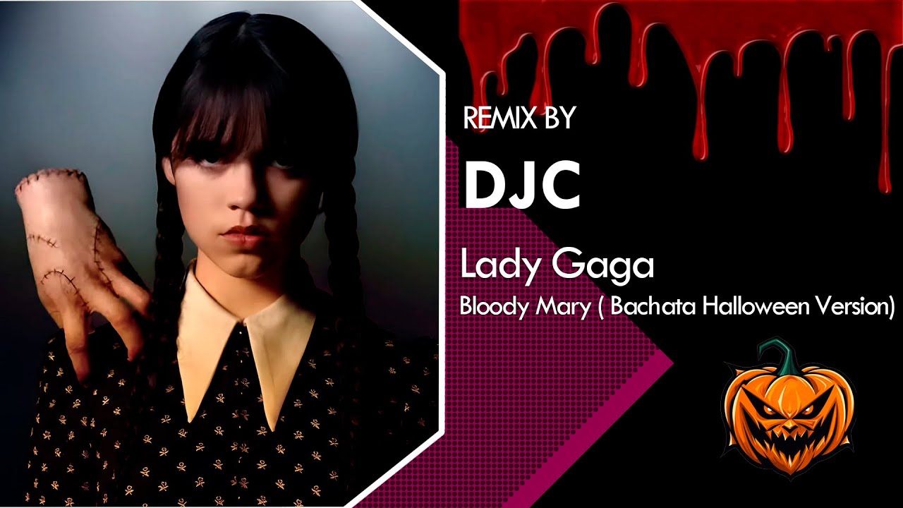 Lady Gaga - Bloody Mary 🎃(Bachata Halloween Remix DJC) TikTok Merlina Addams 🎃