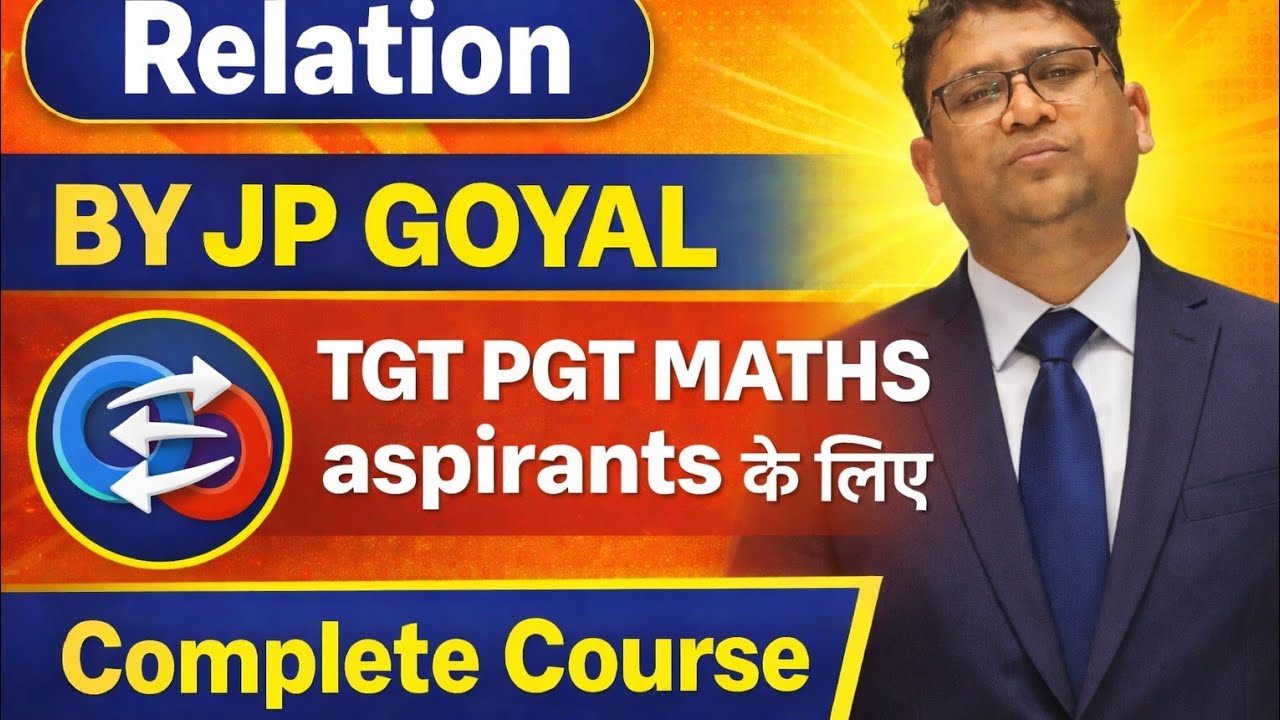 Relation BY JP Goyal for TGT PGT MATHS aspirants 