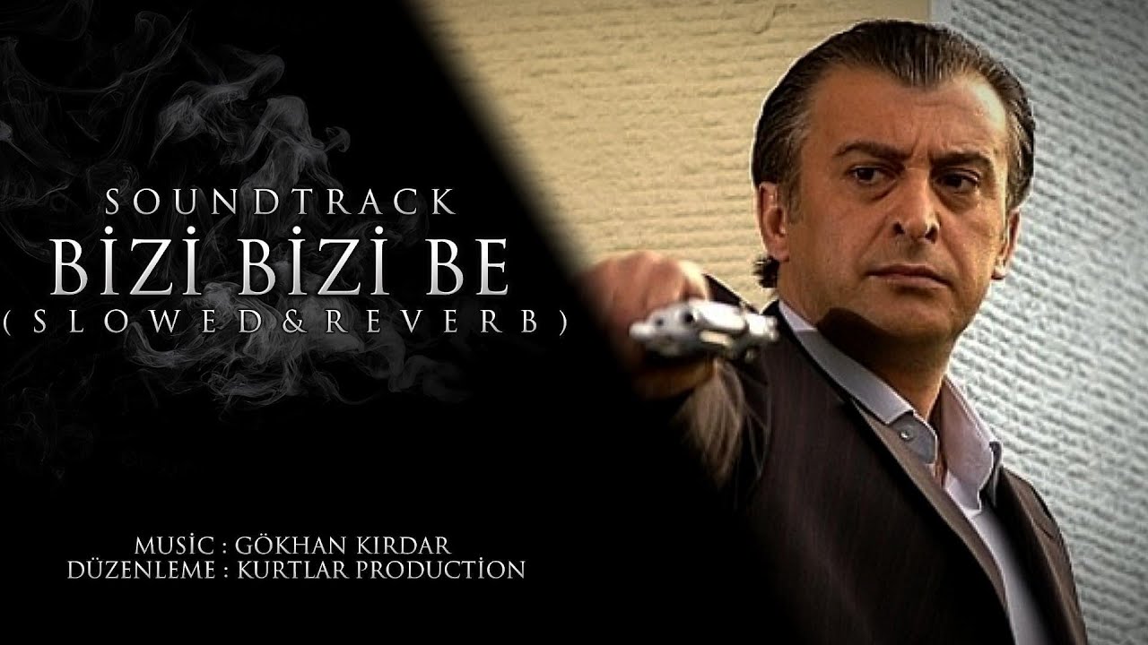 Kurtlar Vadisi Pusu | Bizi Bizi Be | SoundTrack | ( Slowed & Reverb ) HD