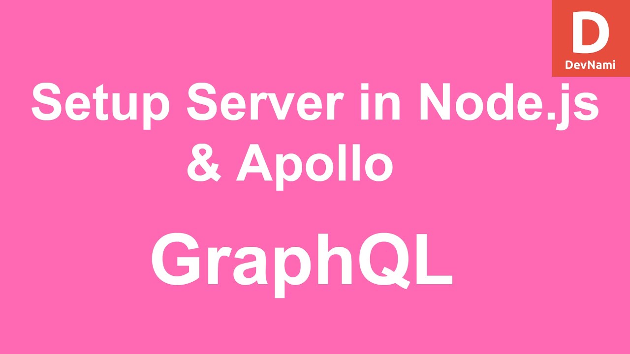 GraphQL How To Set Up GraphQL Server in Node.js with Apollo