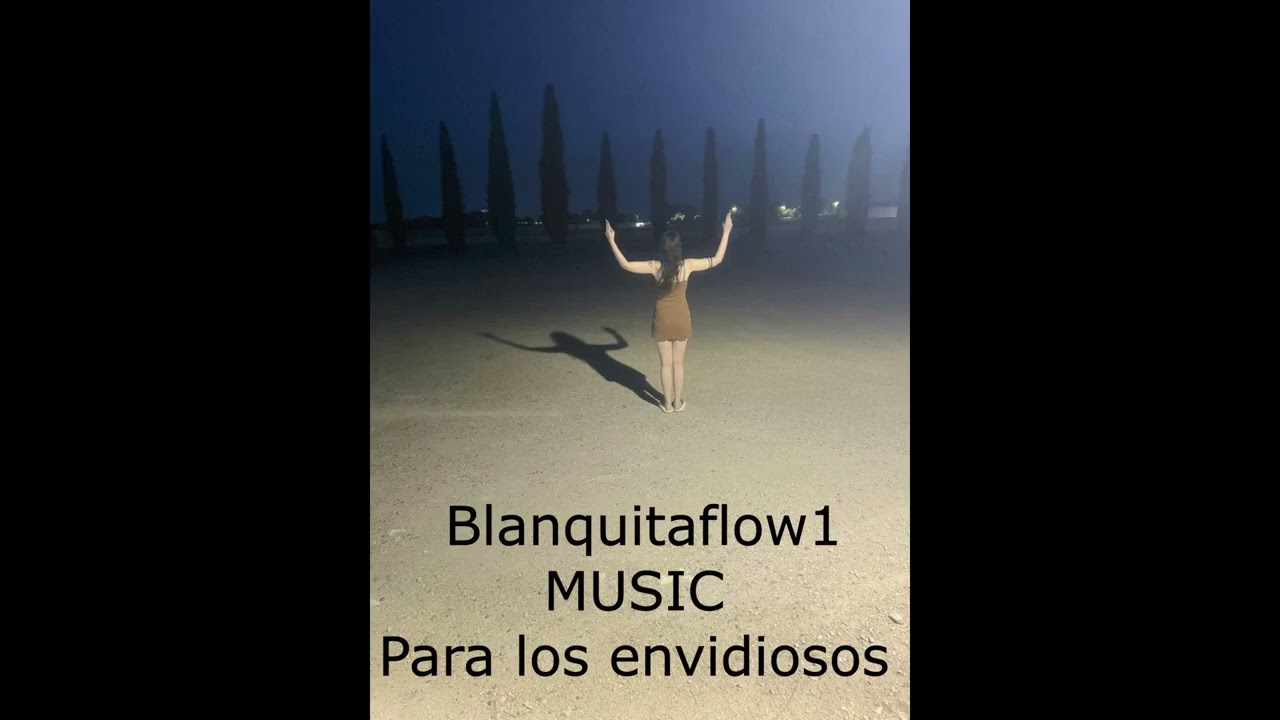 Blanquitaflow1 - Para los envidiosos