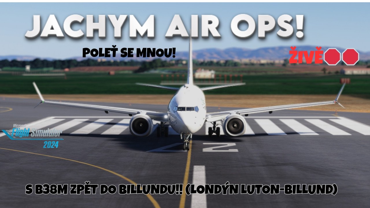 JACHYM AIR OPS!! 😍😍 LONDÝN LUTON-BILLUND!! POLEŤ SE MNOU!! ŽIVĚ 🛑🛑