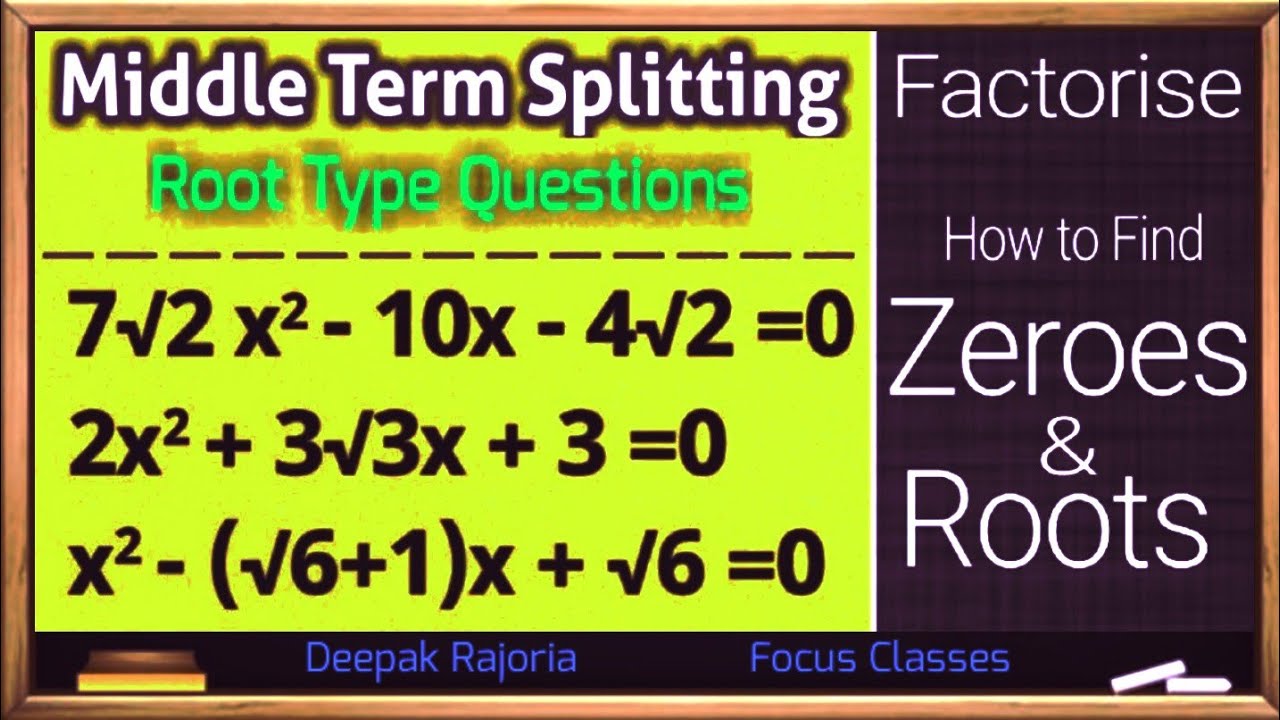Factorisation by Middle Term Splitting | Roots Based Splitting the Middle Term | Roots and zeroes