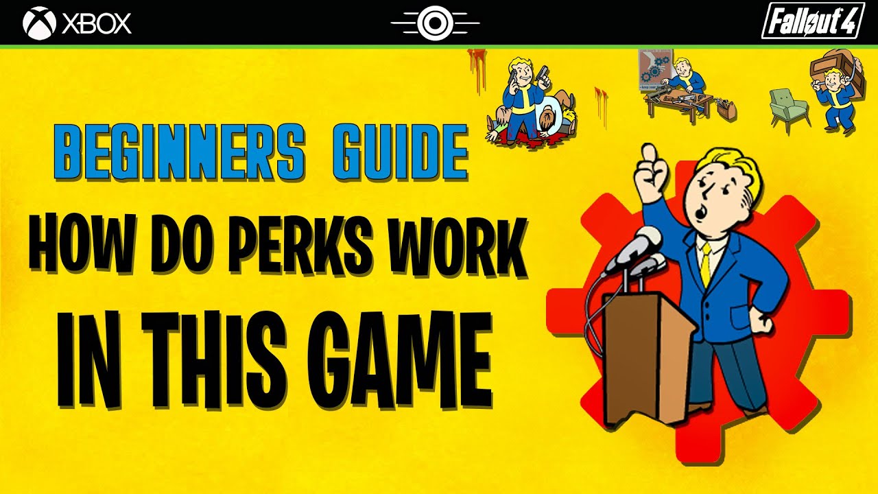 FALLOUT 4 - BEGINNERS GUIDE - HOW DO PERKS WORK IN THIS GAME