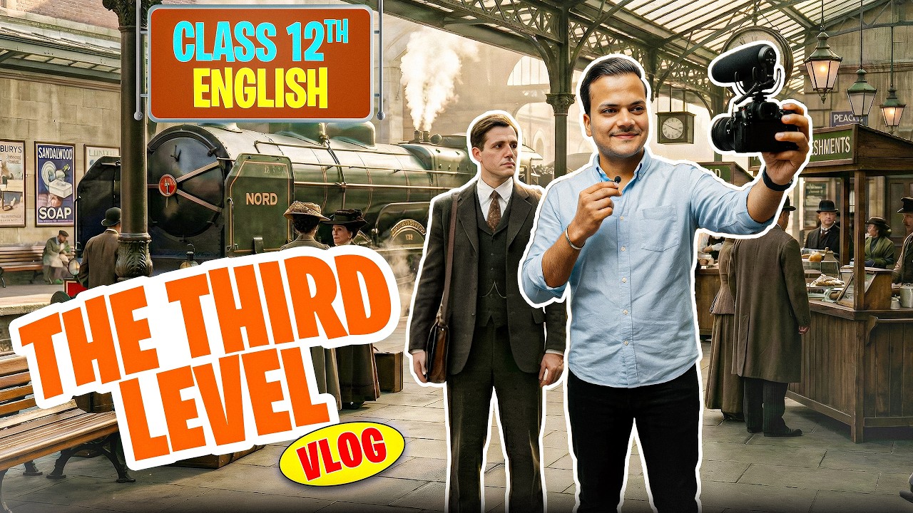The Third Level VLOG🔥 | Class 12 English | Realistic Animated Vlog | One Shot | Boards 2026