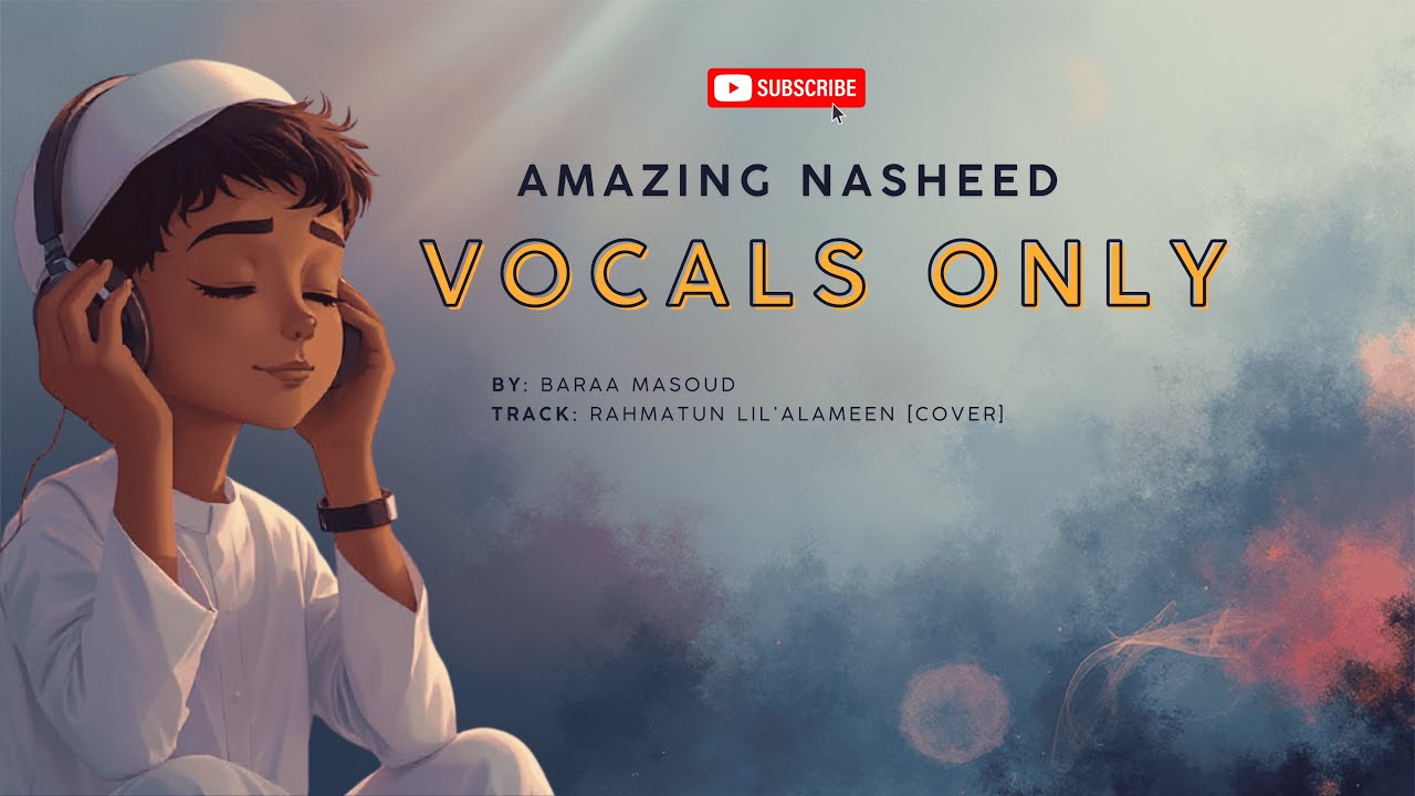 Rahmatun Lil’Alameen (Vocals Only Nasheed) | Baraa Masoud Cover | Study | Work |  Ramadan