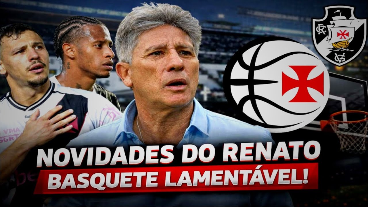 📊 Renato no Vasco: novidades do técnico e a situação preocupante do basquete!