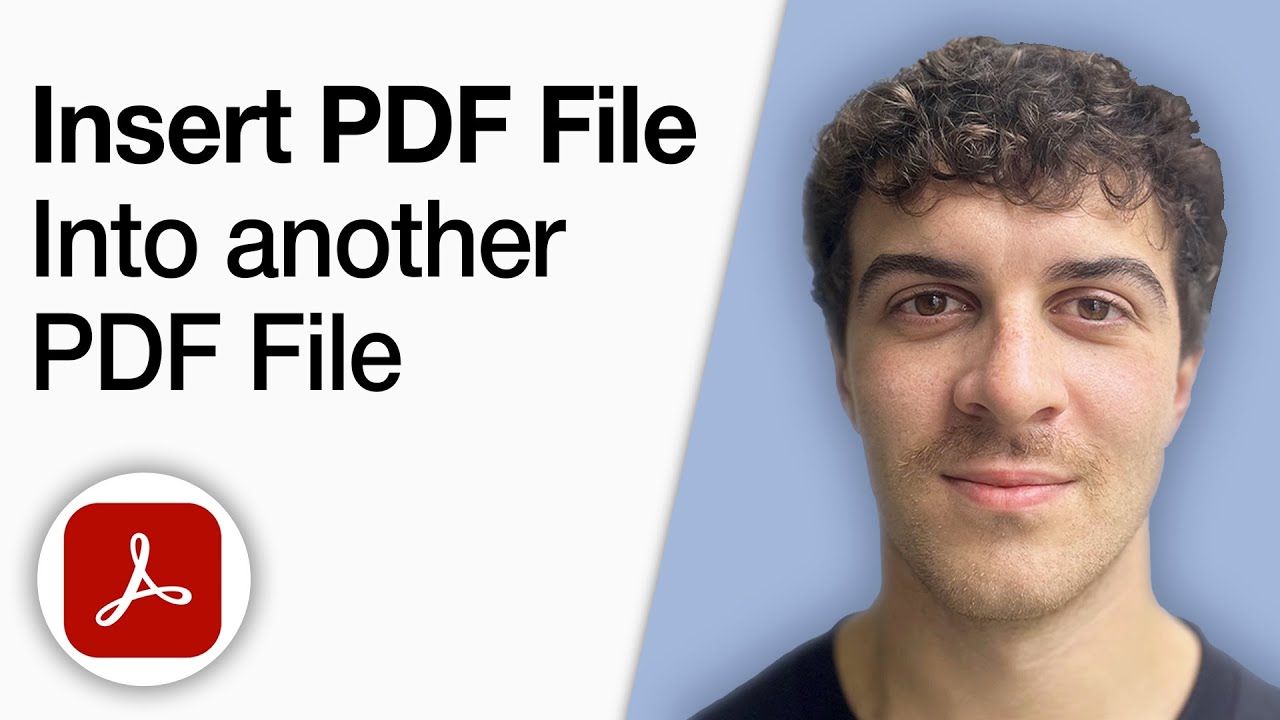 How to Insert a PDF File Into Another PDF File Using Adobe Acrobat Pro DC [2025 Full Guide]