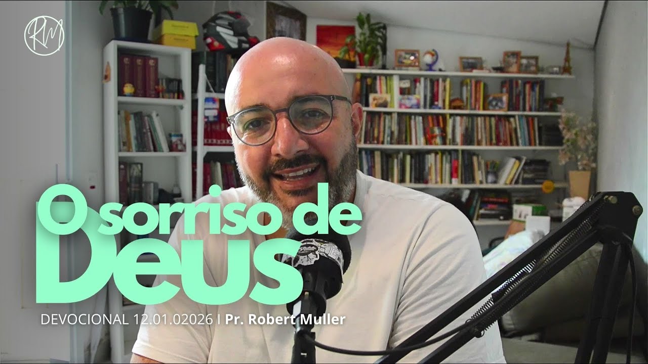 O SORRISO DE DEUS I Devocional 12.01.2026