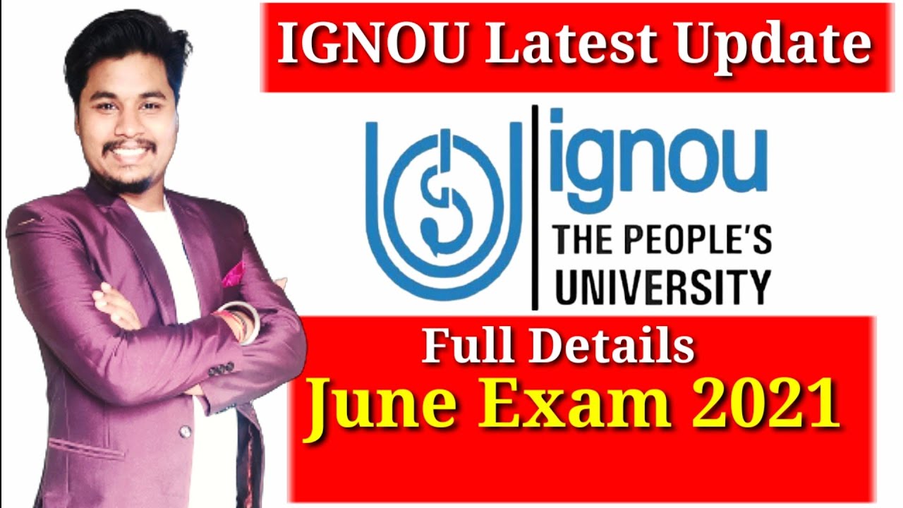 IGNOU JUNE 2021 EXAM FULL DETAILS | IGNOU EXAM JUNE 2021 EXAM UPDATE