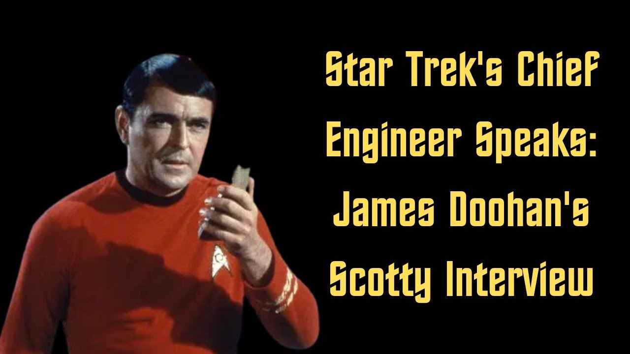 Star Trek's Chief Engineer Speaks: James Doohan's Scotty Interview
