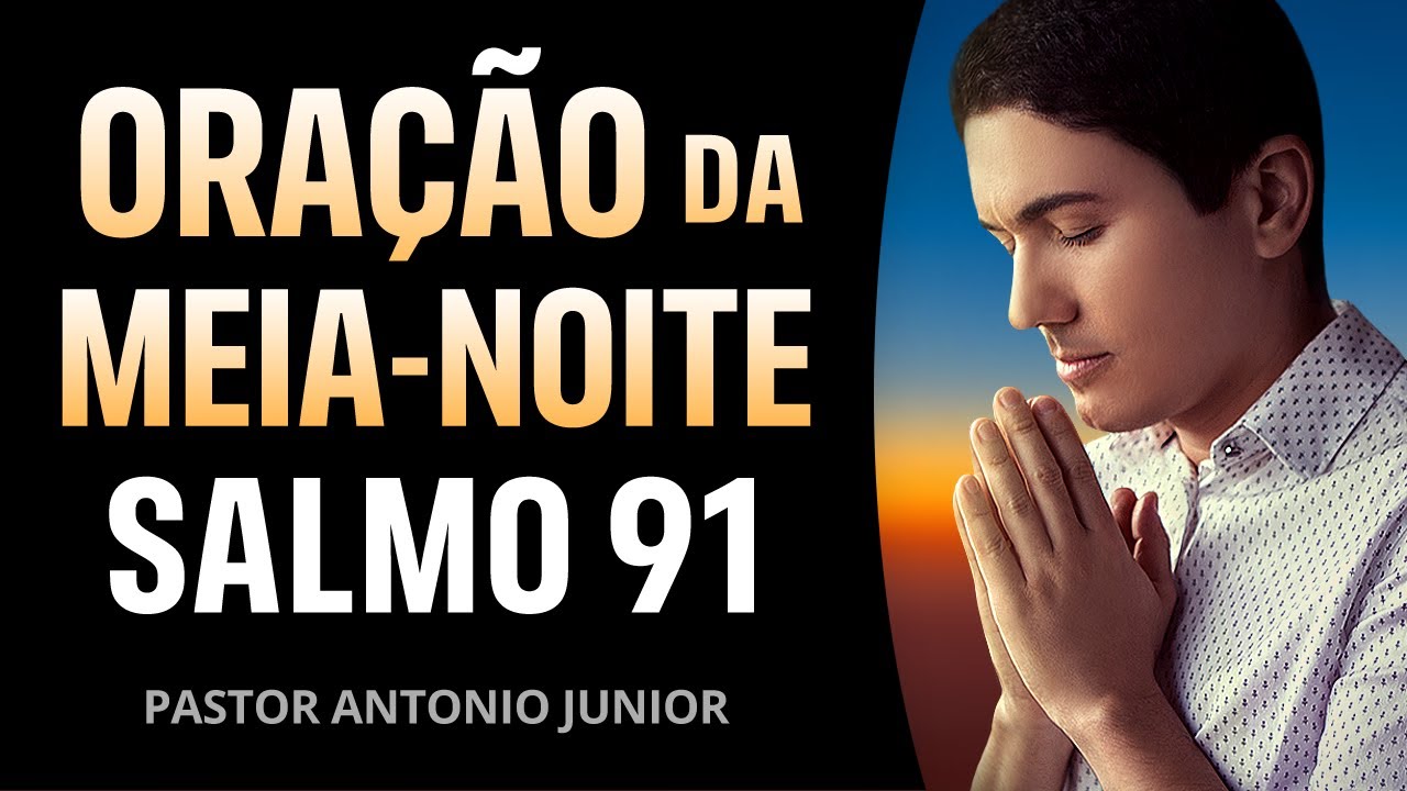 PODEROSA ORA&Ccedil;&Atilde;O DA MEIA-NOITE - SALMO 91 NA MADRUGADA PARA DORMIR BEM