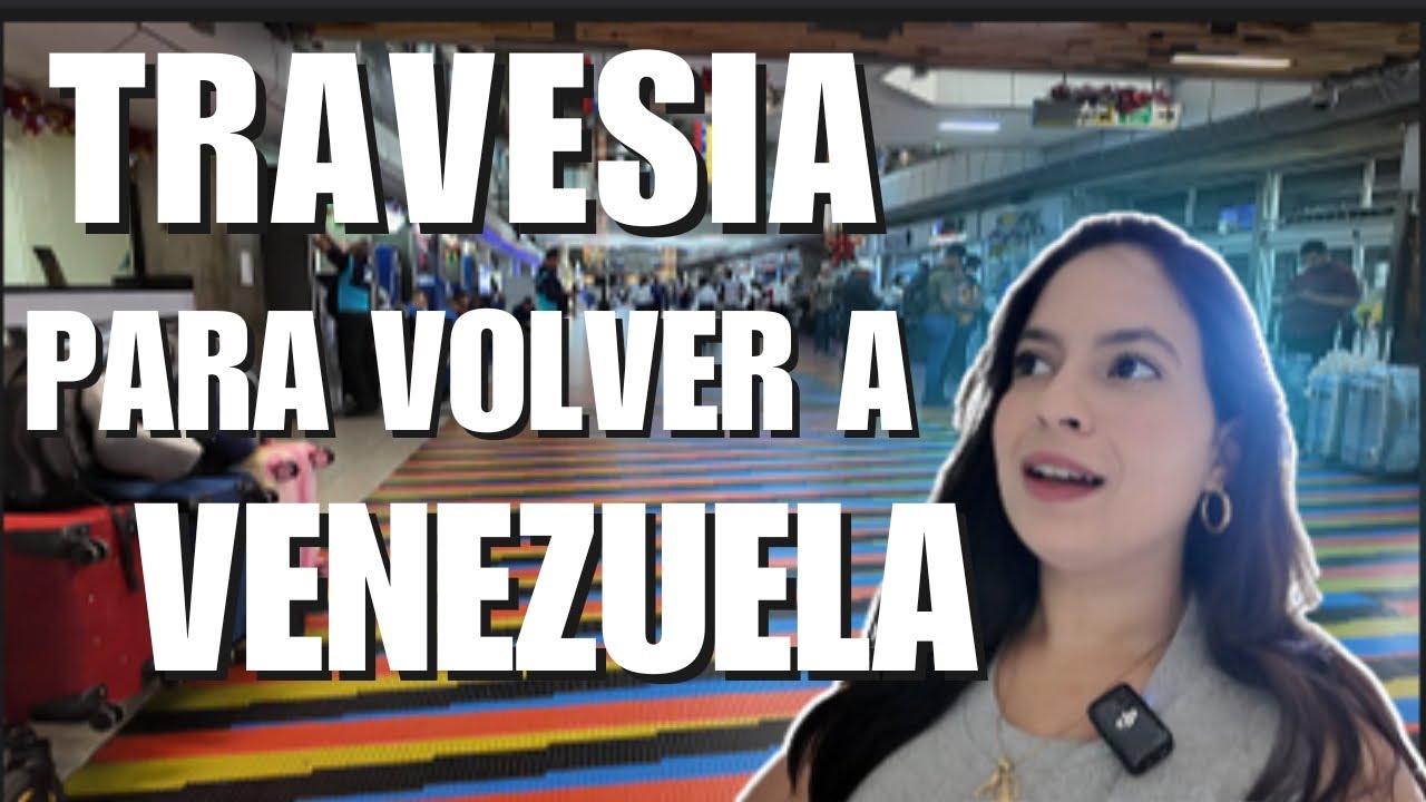 ASÍ FUE VOLVER A VENEZUELA desde Canadá