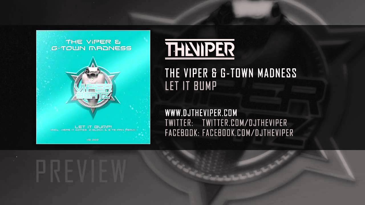 The Viper & G-Town Madness - Let it bump