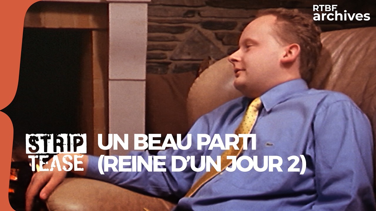 Strip-Tease : Un beau parti (suite de Reine d'un jour) - RTBF Archives
