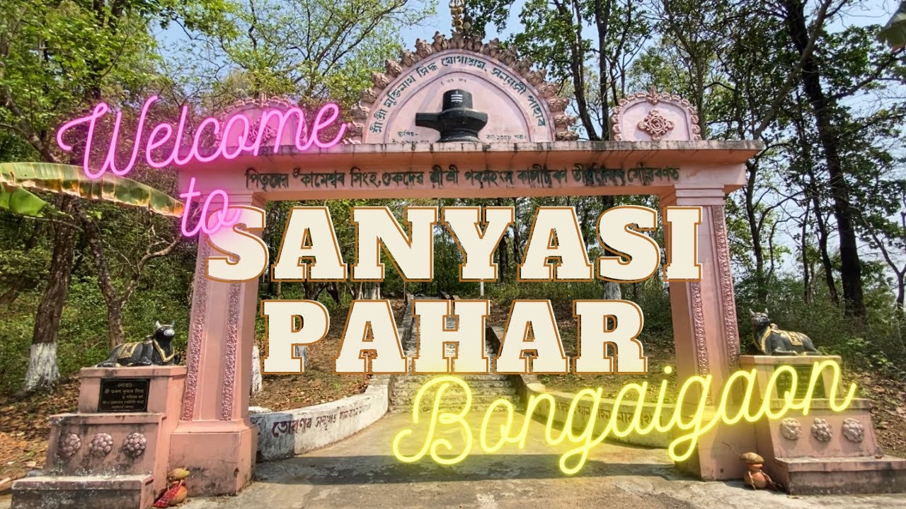 Sanyasi Pahar, a beautiful Shiva temple estate in Bongaigaon