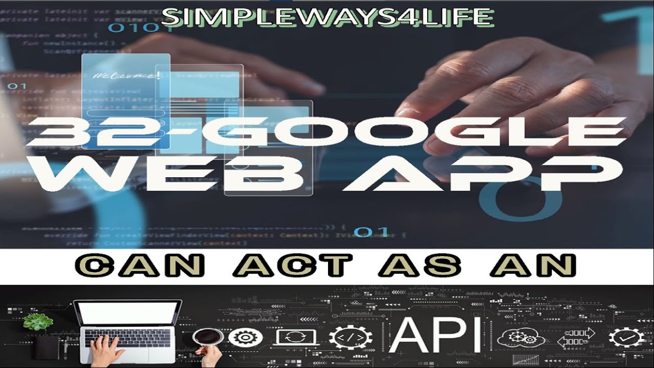 video 174  How Google Web App act as an API