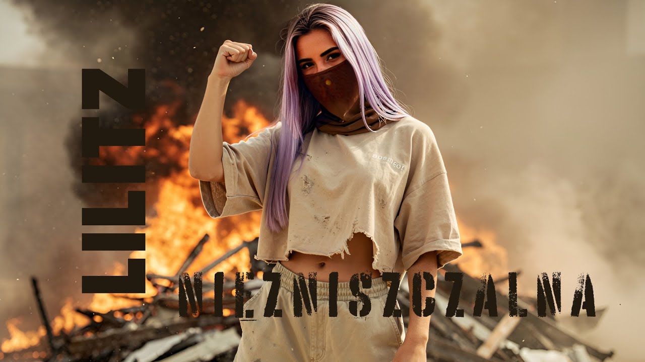 Lilitz - Niezniszczalna 👊🏼 🔥