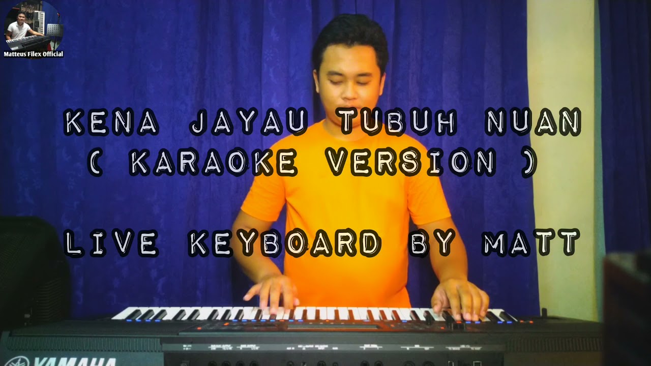 KENA JAYAU TUBUH NUAN || KARAOKE VERSION || LIVE MUSIC
