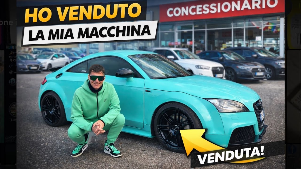 HO VENDUTO LA MIA AUDI TT… NON CREDEVO FINISSE COSÌ 😭