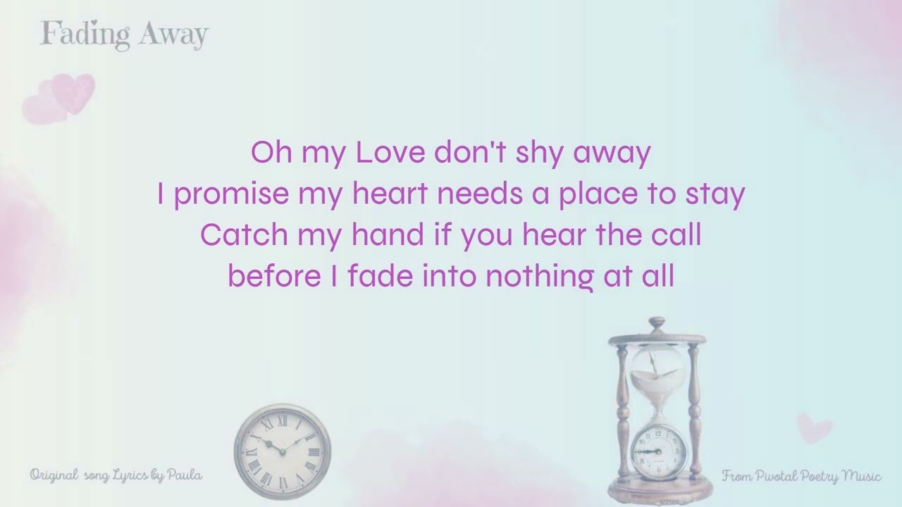 Fading Away: original song lyrics from the heart.