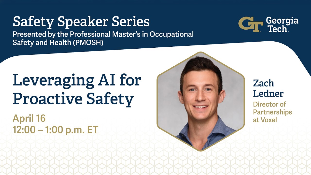 Leveraging AI for On-The-Job Safety: Georgia Tech Safety Speaker Series