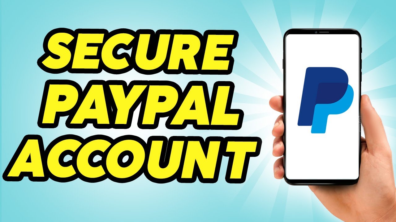 How to Secure Your PayPal Account from Hackers - 2025