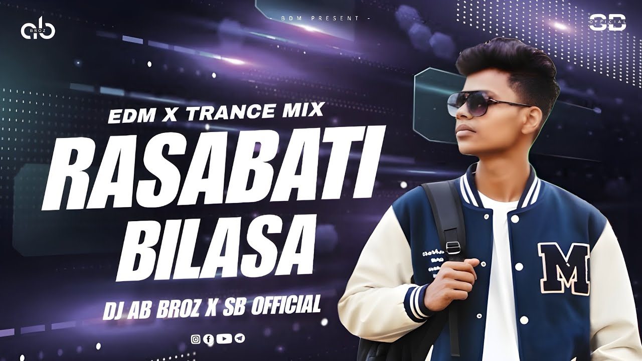 RASABATI BILASA || EDM X TRANCE MIX || DJ AB BROZ X SB OFFICIAL || SAMBALPURI REMIX 
