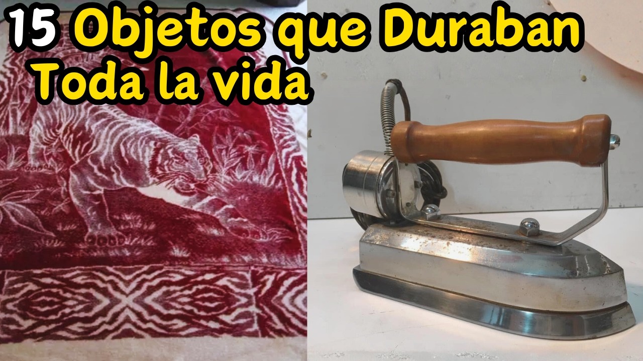 15 Objetos que Duraban Mucho tiempo en Mexico