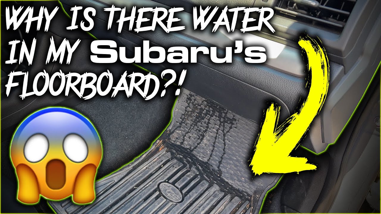 Water In The Floor! The What, Why, & How Behind This Phenomenon In Your Subaru!