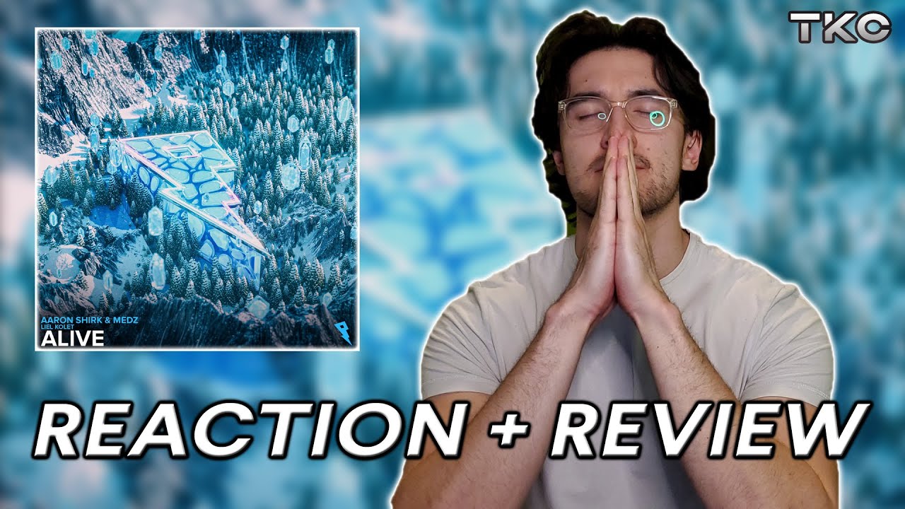 Aaron Shirk, MEDZ, Liel Kolet - Alive REACTION + REVIEW (#017)