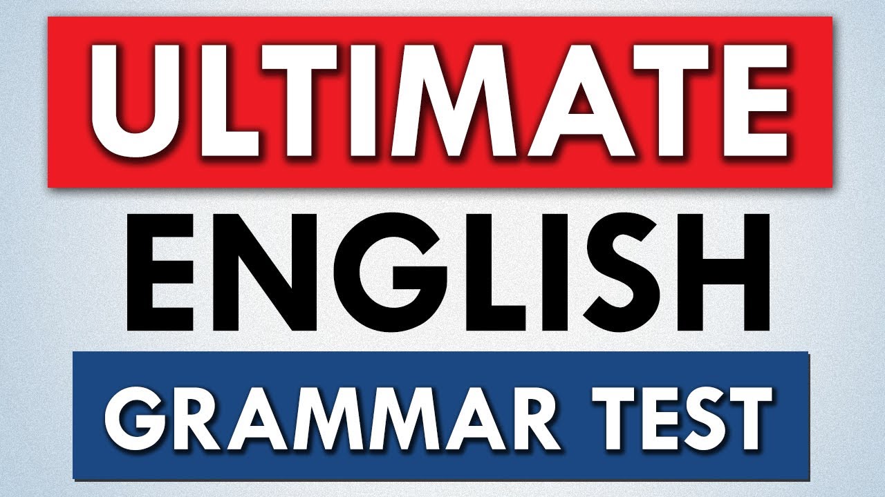 Ultimate English Grammar Test: Are You Ready to Ace It?