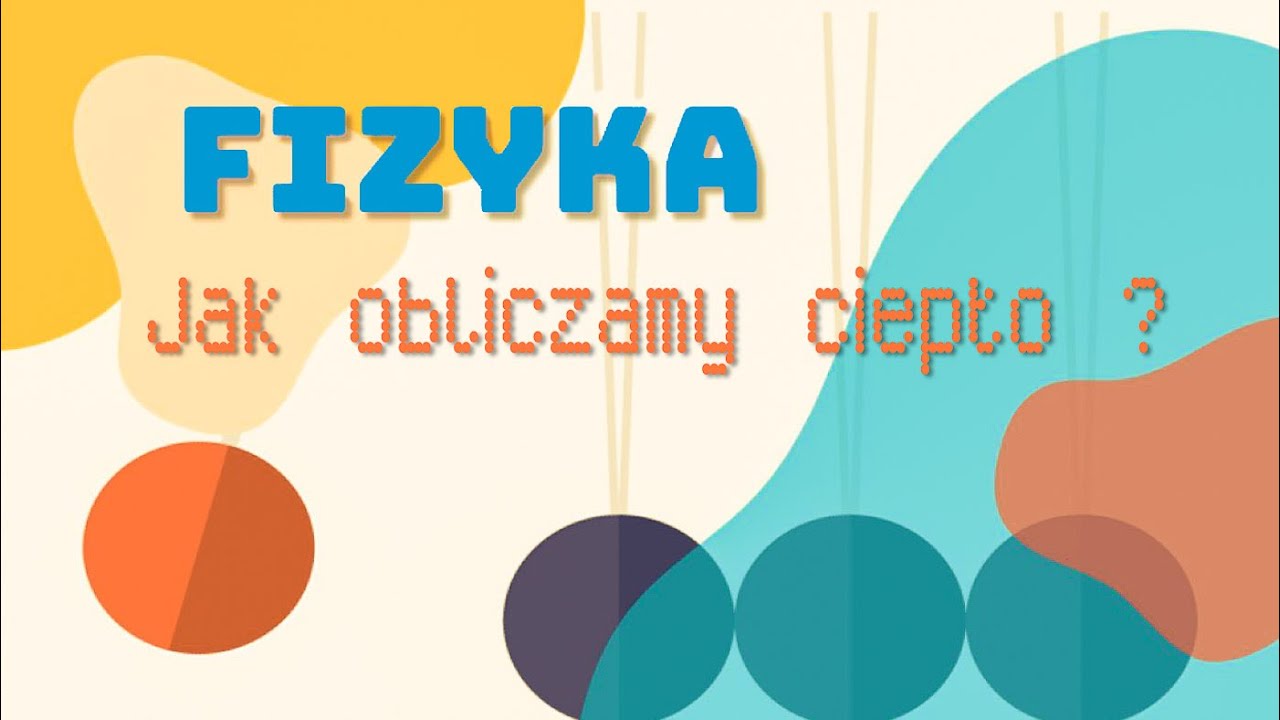 Fizyka kl. 7 Jak obliczamy ciepło ?