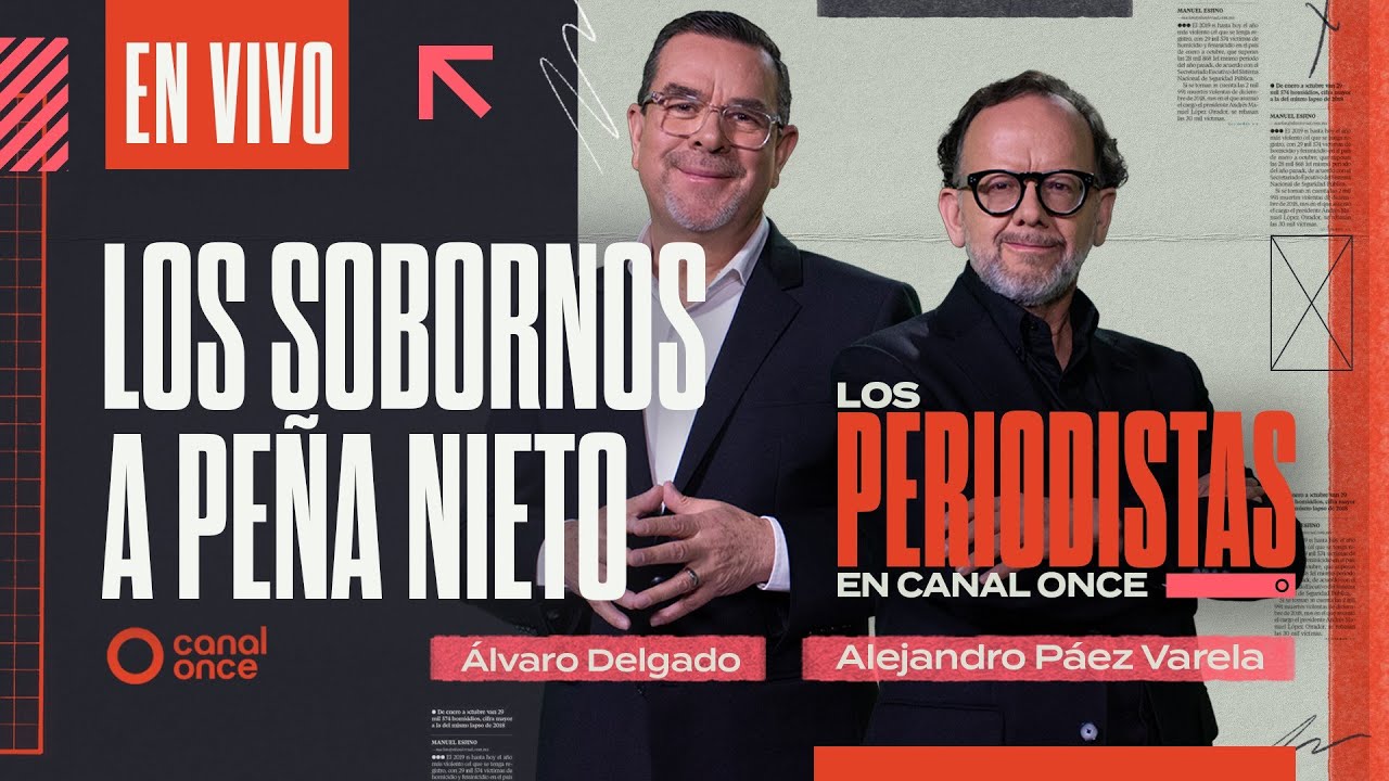Los Periodistas - Los sobornos a Peña Nieto (06/07/2025)