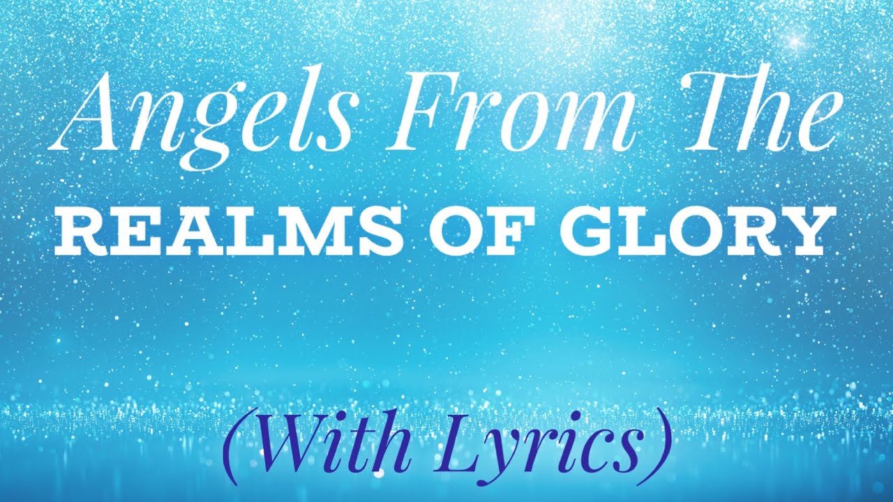 Angels from the Realms of Glory (with lyrics) - BEAUTIFUL Christmas Carol Hymn