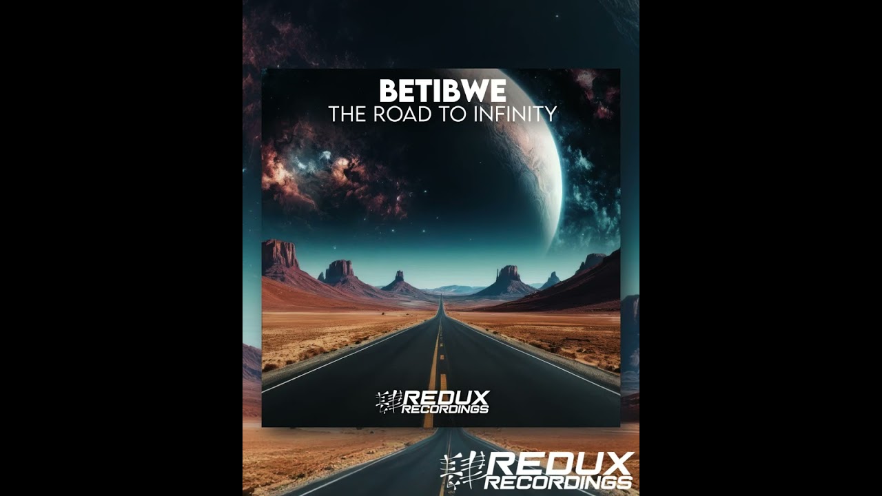Out Today! Betibwe - The Road To Infinity (Redux Recordings)