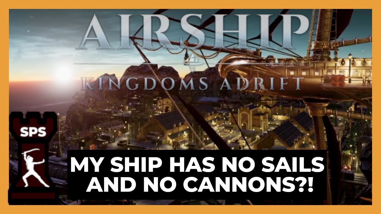 Airship Kingdoms Adrift (Real Time Ship Combat Game) - Demo