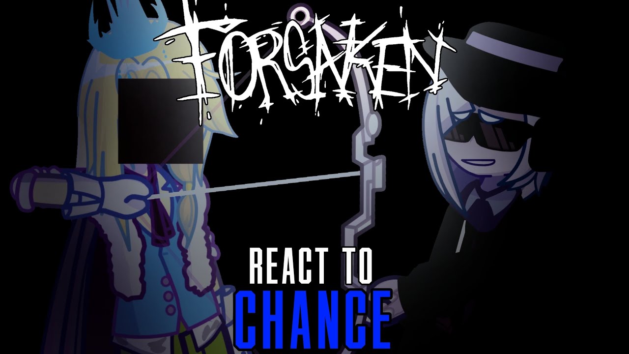 [🇷🇺/🇺🇸] ||𝗡𝗢 𝟮𝗫|| ٭ ིྀ ˙ Forsaken react to Chance ⌑ ܀ ˚ // 1/?? 