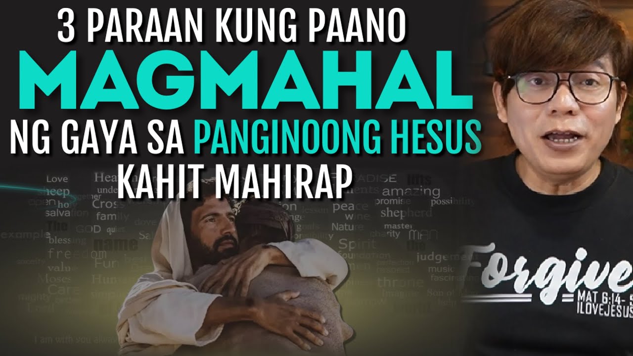 3 Paraan Kung Paano Magmahal ng Gaya sa Panginoong Hesus kahit Mahirap